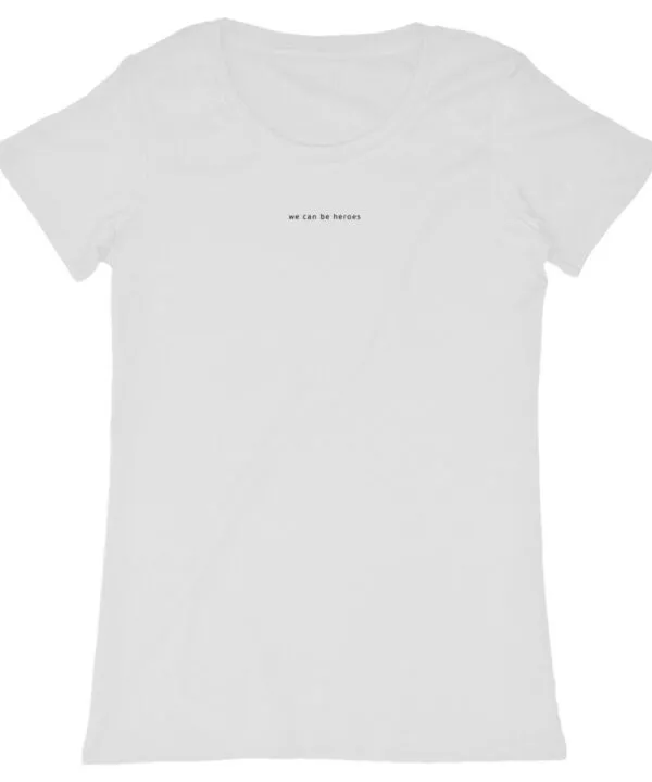 Damen T-Shirt - we can be heroes